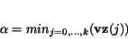 \begin{displaymath}
\alpha = min_{j=0,\dots,k}( {\bf v z}(j) )
\end{displaymath}