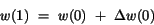 \begin{displaymath}
w(1)~=~w(0)~+~\Delta w(0)
\end{displaymath}