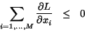 \begin{displaymath}
\sum_{i=1,\dots,M}\frac{\partial{L}}{\partial{x_{i}}}~~\leq~~0
\end{displaymath}