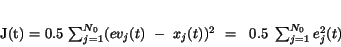 \begin{displaymath}
{\cal J}(t)~=~0.5~\sum_{j=1}^{N_{0}}(ev_{j}(t)~-~x_{j}(t))^{2}~=~
~0.5~\sum_{j=1}^{N_{0}}e_{j}^{2}(t)
\end{displaymath}