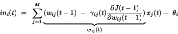 \begin{displaymath}
in_{i}(t)~=~\sum_{j=1}^{M}
\underbrace{(w_{ij}(t-1)~-~\ga...
...1)}{\partial w_{ij}(t-1)})}_{w_{ij}(t)}
x_{j}(t)+~\theta_{i}
\end{displaymath}