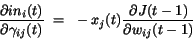 \begin{displaymath}
\frac{\partial in_{i}(t)}{\partial \gamma_{ij}(t)}~=~
-x_{j}(t) \frac{\partial J(t-1)}{\partial w_{ij}(t-1)}
\end{displaymath}