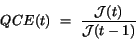 \begin{displaymath}QCE(t)~=~\frac{{\cal J}(t)}{{\cal J}(t-1)} \end{displaymath}