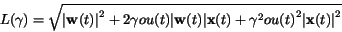 \begin{displaymath}
L(\gamma)=
\sqrt{ {\vert {\bf w}(t) \vert}^{2} +
2 \gamma...
...} +
{\gamma}^{2} {ou(t)}^{2} {\vert {\bf x}(t) \vert}^{2} }}
\end{displaymath}