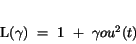 \begin{displaymath}
{L(\gamma)}~=~1~+~\gamma{ou}^{2}(t)
\end{displaymath}