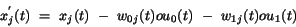 \begin{displaymath}
x_{j}^{'}(t)~=~x_{j}(t)~-~w_{0j}(t)ou_{0}(t)~-~w_{1j}(t)ou_{1}(t)
\end{displaymath}