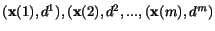 $({\bf x}(1), d^1), ({\bf x}(2), d^2, ..., ({\bf x}(m), d^m)$