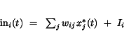 \begin{displaymath}
in_{i}(t)~=~\sum_{j} w_{ij}x_{j}^{*}(t)~+~I_{i}
\end{displaymath}