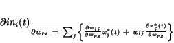 \begin{displaymath}
\frac{\partial in_{i}(t)}{\partial w_{rs}}~=~
\sum_{j} \l...
...
w_{ij}\frac{\partial x_{j}^{*}(t)}{\partial w_{rs}} \right\}
\end{displaymath}