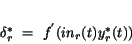 \begin{displaymath}
\delta_{r}^{*}~=~f^{'}(in_{r}(t) y_{r}^{*}(t))
\end{displaymath}