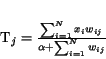 \begin{displaymath}
T_{j} = \frac
{\sum_{i=1}^{N}x_{i}w_{ij}}
{\alpha+\sum_{i=1}^{N}w_{ij}}
\end{displaymath}