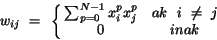 \begin{displaymath}
w_{ij}~=~\left\{ \matrix{
\sum_{p=0}^{N-1} x_{i}^{p}x_{j}^{p} & ak~~i~\neq~j\cr
0& inak } \right.
\end{displaymath}