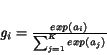 \begin{displaymath}
{\it g_i = \frac{exp(a_i)}{\sum_{j=1}^K exp(a_j)}}
\end{displaymath}