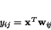 \begin{displaymath}
\it y_{ij} = \bf x^{\it T} w_{\it ij}
\end{displaymath}