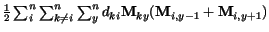 $\frac{1}{2} \sum_i ^n \sum_{k\ne i} ^n \sum_{y}^n
d_{ki}{\bf M}_{ky}({\bf M}_{i,y-1}+{\bf M}_{i,y+1})$