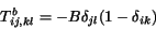 \begin{displaymath}
T_{ij,kl}^b = -B \delta_{jl} (1-\delta_{ik})
\end{displaymath}